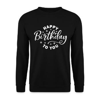 Happy Birthday To You sayings gift idea - Unisex Sweatshirt - black - Front - Alina (178cm) & Michal (187cm)