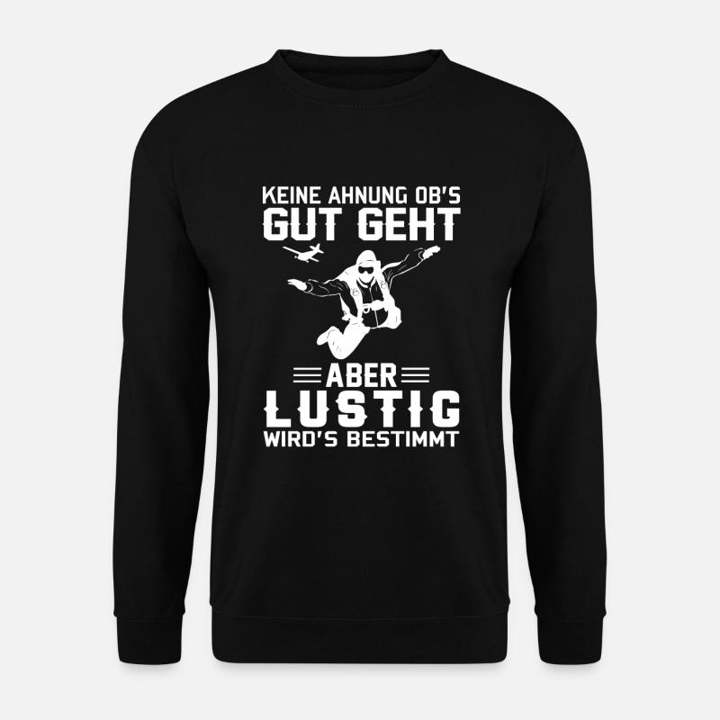 Skydiving | Fallsschirmsprung | Skydiving Humor - Unisex Pullover - Schwarz