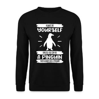 Penguin always be yourself saying gift - Unisex Sweatshirt - black - Front - Alina (178cm) & Michal (187cm)