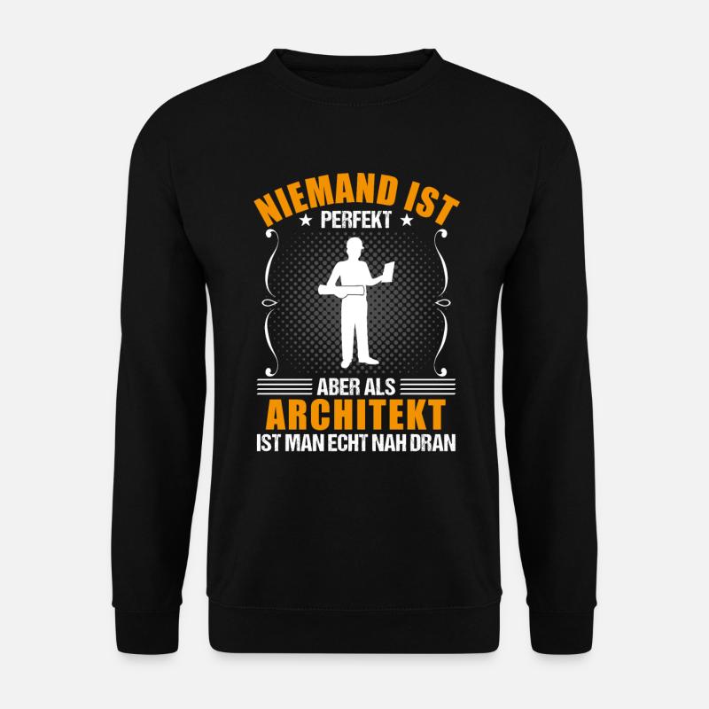 Architekt Lustiger Spruch Handwerker Geschenk - Unisex Pullover - Schwarz
