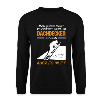 Dachdecker Beruf Lustiger Spruch Geschenk - Unisex Pullover - Schwarz - Vorne - Alina (178cm) & Michal (187cm)