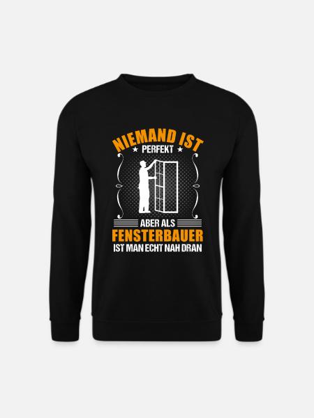 Fensterbauer Lustiger Spruch Handwerker Geschenk - Unisex Pullover - Schwarz