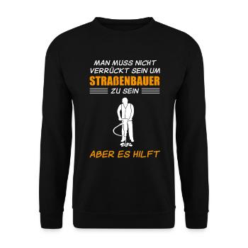 Straßenbauer Lustiger Spruch Straßenbau Geschenk - Unisex Pullover - Schwarz - Vorne - Alina (178cm) & Michal (187cm)