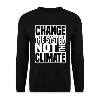 Change The System Not The Climate - Klimawandel - Unisex Sweatshirt - black - Front - Alina (178cm) & Michal (187cm)
