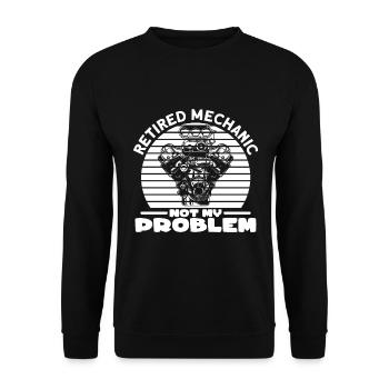 Retired Mechanic Not My Problem Automotive Mechanic - Unisex Sweatshirt - black - Front - Alina (178cm) & Michal (187cm)
