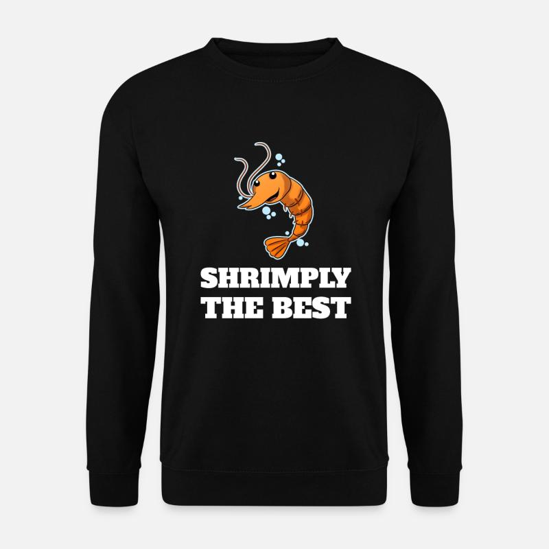 Shrimply The Best Shrimp Liebhaber - Unisex Pullover - Schwarz