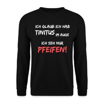 Ich hab Tinitus im Auge, ich sehe nur Pfeifen! - Unisex Pullover - Schwarz - Vorne - Alina (178cm) & Michal (187cm)