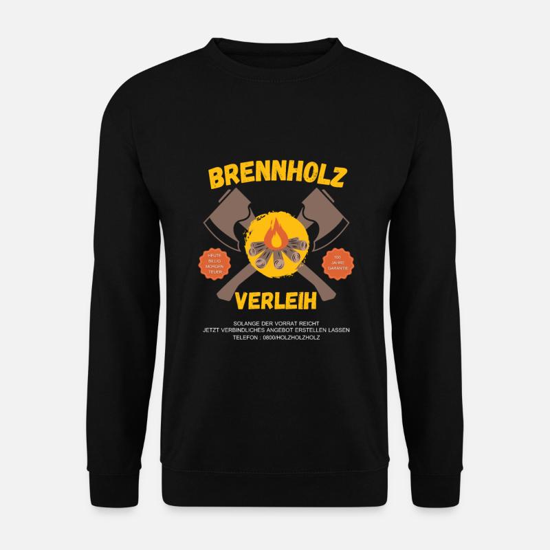 Feuerholz Verleih Brennholz Wald - Unisex Pullover - Schwarz