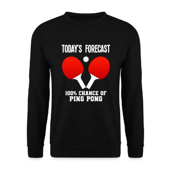 Today's Forecast 100% Chance Of Ping Pong - Unisex Sweatshirt - black - Front - Alina (178cm) & Michal (187cm)