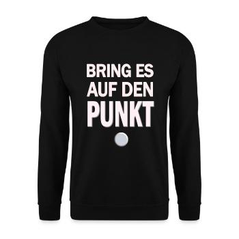 Bring Es Auf Den Punkt Coole Lustige Sprüche - Unisex Pullover - Schwarz - Vorne - Alina (178cm) & Michal (187cm)