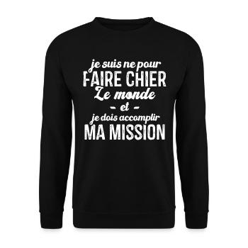 Je suis né pour faire chier le monde Humour cadeau - Sweat-shirt Unisexe - noir - Devant - Alina (178cm) & Michal (187cm)