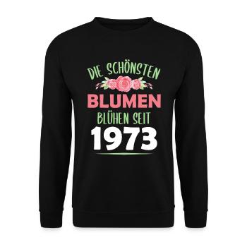 Jahrgang 1973 Blumen Spruch Geburtstag Geschenk - Unisex Pullover - Schwarz - Vorne - Alina (178cm) & Michal (187cm)