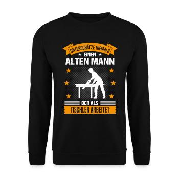 Tischler Alter Mann Spruch Herren Geschenk - Unisex Pullover - Schwarz - Vorne - Alina (178cm) & Michal (187cm)
