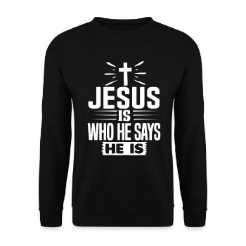 Jésus est ce qu’il dit être - Jésus-Christ - Sweat-shirt Unisexe - noir - Devant - Alina (178cm) & Michal (187cm)