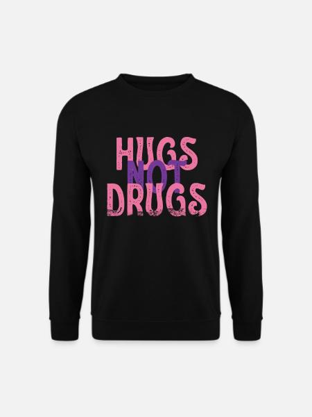 Hugs instead of drugs - Unisex Sweatshirt - black