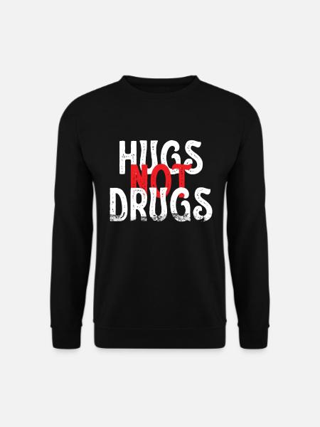 Hugs instead of drugs - Unisex Sweatshirt - black