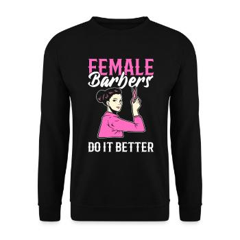 Female Barbers Do It Better Female Hairdresser - Unisex Sweatshirt - black - Front - Alina (178cm) & Michal (187cm)
