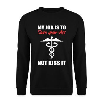 My Job Is To Save Your Ass Not Kiss It Care - Unisex Sweatshirt - black - Front - Alina (178cm) & Michal (187cm)