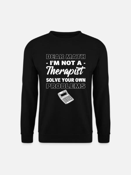 Funny math saying - Unisex Sweatshirt - black