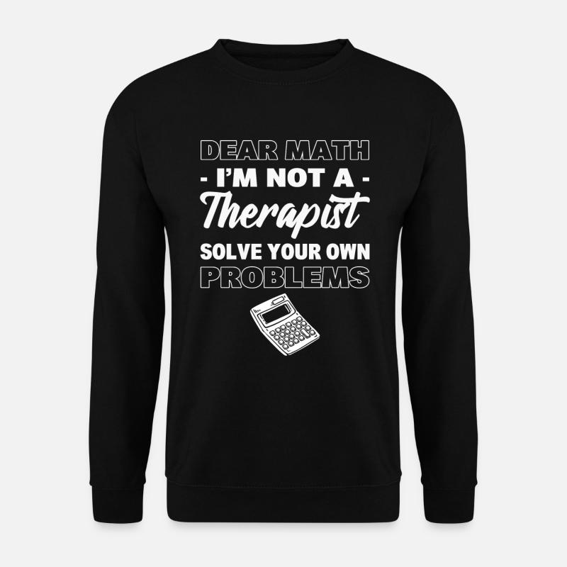 Funny math saying - Unisex Sweatshirt - black