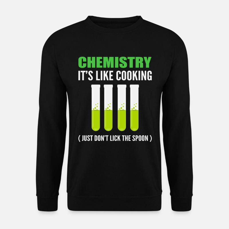 Chemistry It's Like Cooking Don't Lick The Spoon - Unisex Pullover - Schwarz