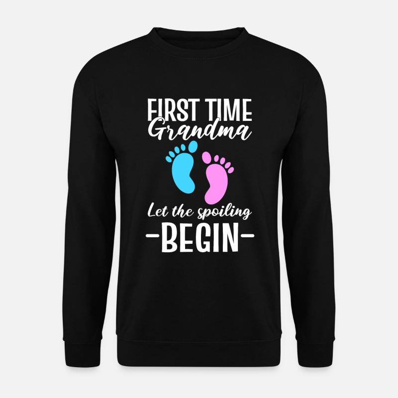 First Time Grandma Let The Spoiling Begin Oma - Unisex Pullover - Schwarz