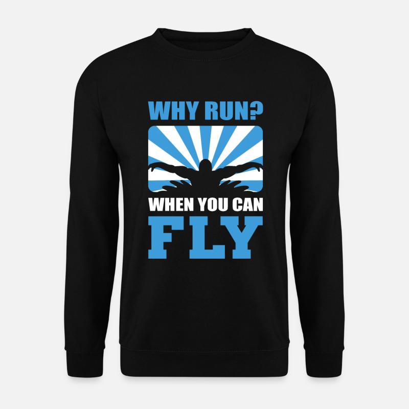 Why Run When You Can Fly Schwimmlehrer - Unisex Pullover - Schwarz