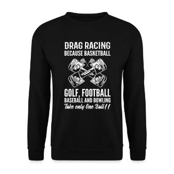 Drag Racing Humor Drag Racer - Unisex Pullover - Schwarz - Vorne - Alina (178cm) & Michal (187cm)