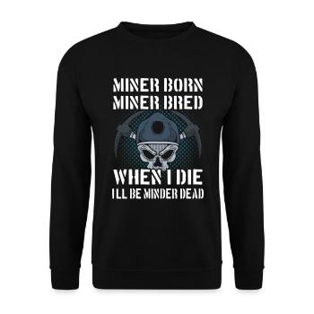 Stolzer Minenarbeiter - Unisex Pullover - Schwarz - Vorne - Alina (178cm) & Michal (187cm)