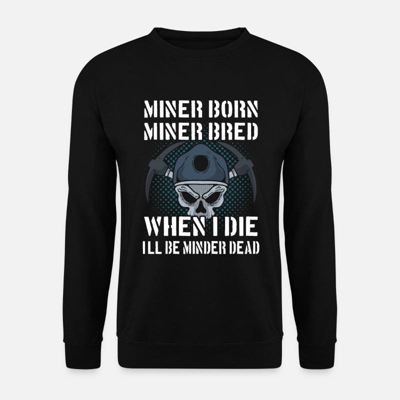Proud miner - Unisex Sweatshirt - black