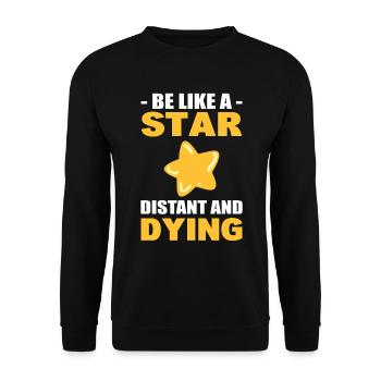 Be Like A Star... Distant And Dying Stargazer - Unisex Sweatshirt - black - Front - Alina (178cm) & Michal (187cm)