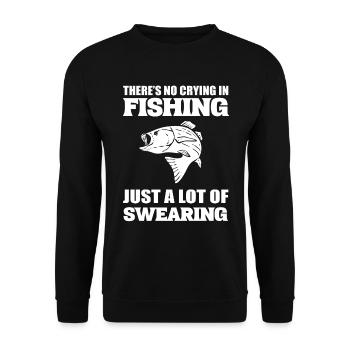 There's No Crying In Fishing Just A Lot Of Swear - Unisex Pullover - Schwarz - Vorne - Alina (178cm) & Michal (187cm)