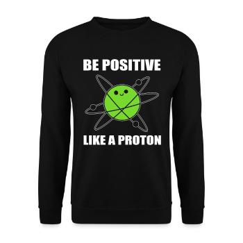Soyez positif comme un microbiologiste à protons - Sweat-shirt Unisexe - noir - Devant - Alina (178cm) & Michal (187cm)