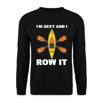 I'm Sexy And I Row It Paddler - Unisex Sweatshirt - black - Front - Alina (178cm) & Michal (187cm)