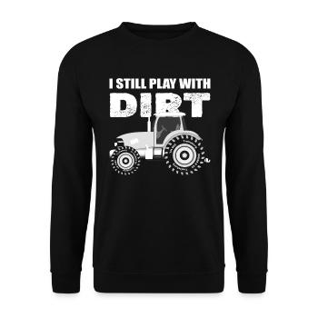 I Still Play With Dirt Traktorfahrer - Unisex Pullover - Schwarz - Vorne - Alina (178cm) & Michal (187cm)