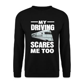 My Driving Scares Me Too Zugführer - Unisex Pullover - Schwarz - Vorne - Alina (178cm) & Michal (187cm)