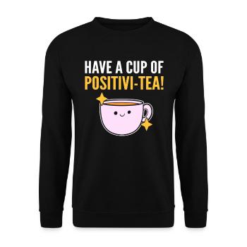 Have A Cup Of Positivi-tea Teetrinker - Unisex Pullover - Schwarz - Vorne - Alina (178cm) & Michal (187cm)