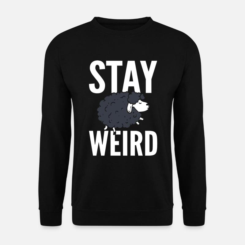 Stay Weird Hirt - Unisex Pullover - Schwarz