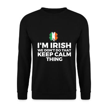 I'm Irish We Don't Do That Keep Calm Thing - Unisex Sweatshirt - black - Front - Alina (178cm) & Michal (187cm)