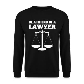 Be A Friend Of A Lawyer Rechtsanwalt - Unisex Pullover - Schwarz - Vorne - Alina (178cm) & Michal (187cm)