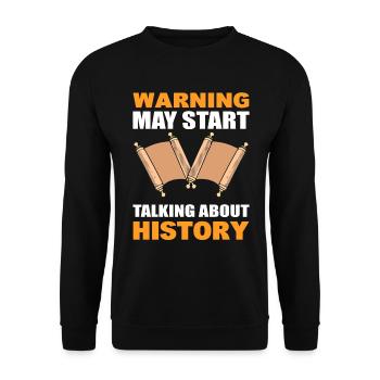 Warning May Start Talking About History - Unisex Pullover - Schwarz - Vorne - Alina (178cm) & Michal (187cm)