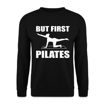 But First, Pilates - Unisex Pullover - Schwarz - Vorne - Alina (178cm) & Michal (187cm)