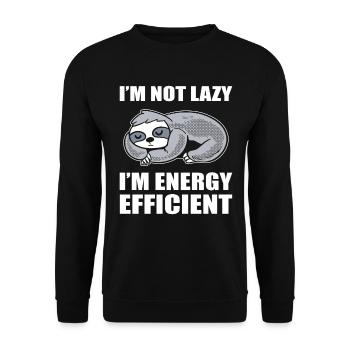 I'm Not Lazy I'm Energy Efficient Faulpelz - Unisex Pullover - Schwarz - Vorne - Alina (178cm) & Michal (187cm)