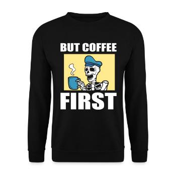 But Coffee First Kaffeeliebhaber - Unisex Pullover - Schwarz - Vorne - Alina (178cm) & Michal (187cm)