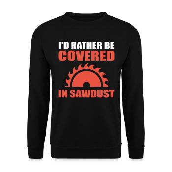 I'd Rather Be Covered In Sawdust Schreiner - Unisex Pullover - Schwarz - Vorne - Alina (178cm) & Michal (187cm)