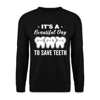 It's A Beautiful Day To Save Teeth Zahntechniker - Unisex Pullover - Schwarz - Vorne - Alina (178cm) & Michal (187cm)