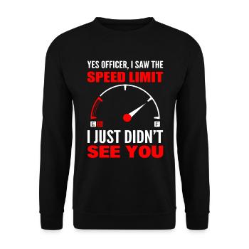 Yes Officer, I Saw The Speed Limit I Just Didn't - Unisex Pullover - Schwarz - Vorne - Alina (178cm) & Michal (187cm)