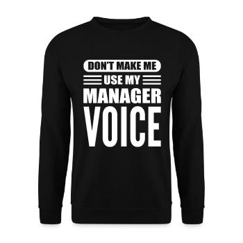 Don't Make Me Use My Manager Voice Hoteldirektor - Unisex Pullover - Schwarz - Vorne - Alina (178cm) & Michal (187cm)