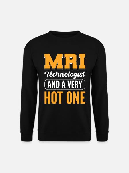 MRI Technologist And A Very Hot One Radiologie - Unisex Pullover - Schwarz