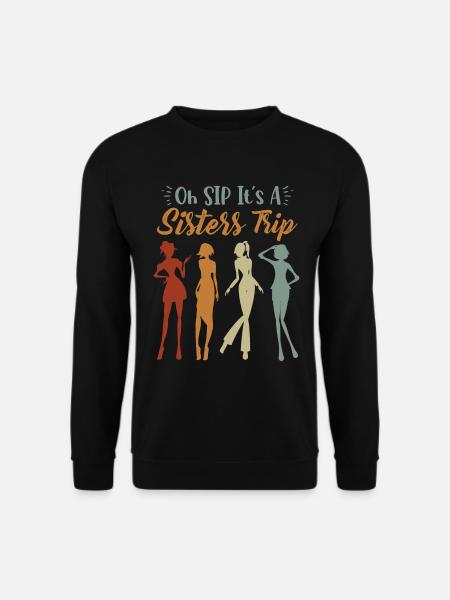 Girls Weekend Oh Sip It's A Sisters Trip - Unisex Pullover - Schwarz